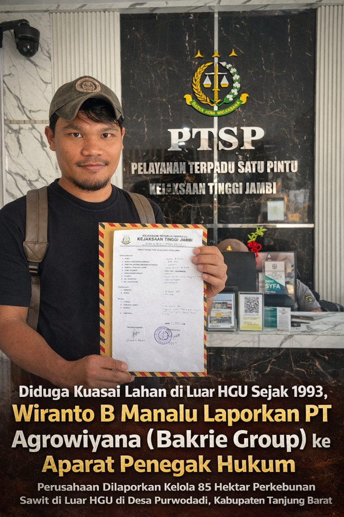Wiranto B Manalu Laporkan PT Agrowiyana (Bakrie Group) ke Kejati Jambi Atas Dugaan Tindak Pidana Korporasi