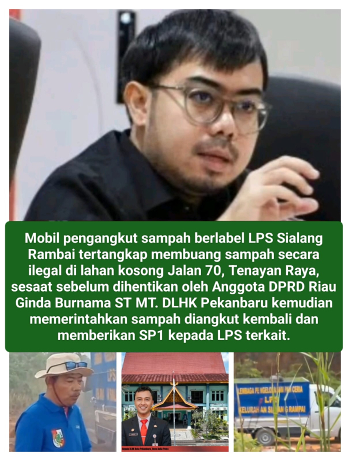 Ginda Burnama Geram! Mobil Sampah Berlabel LPS Sialang Tertangkap Basah Buang Sampah Sembarangan di Tenayan Raya — DLHK Gerak Cepat Beri SP1