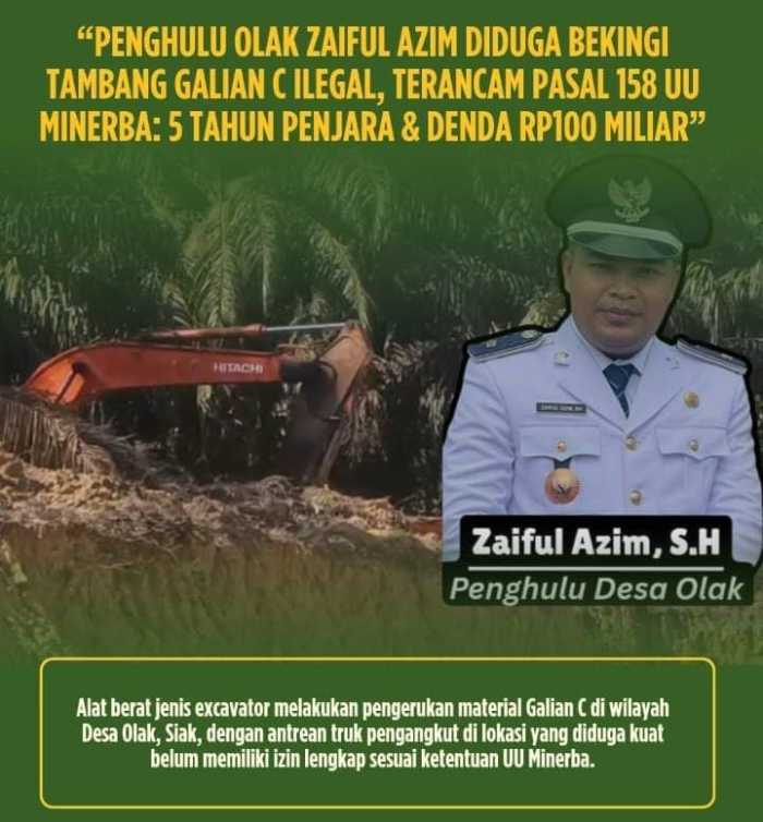 Penghulu Olak Zaiful Azim Diduga Bekingi Tambang Galian C Ilegal, Terancam Pasal 158 UU Minerba: 5 Tahun Penjara & Denda Rp100 Miliar